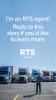 Image copy: I'm an RTS agent! Reply to this story if you'd like to learn more.